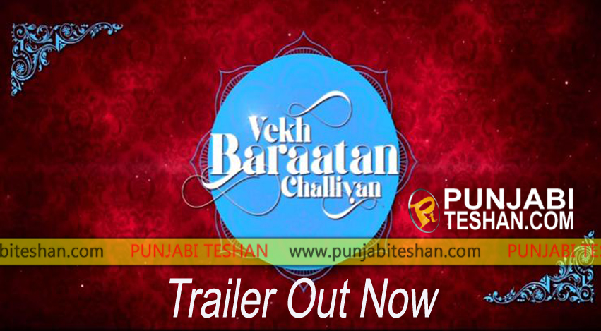 Vekh Barataan Chaliyaan Trailer