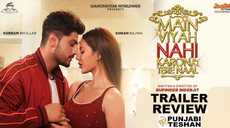 REVIEW Main Viyah Nahi Karona Tere Naal Trailer