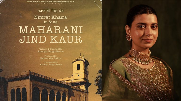 Maharani Jind Kaur Nimrat Khaira Movie